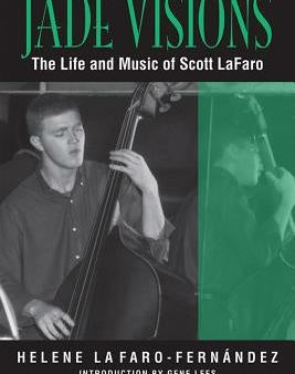 Jade Visions: The Life and Music of Scott Lafaro Volume 4 Discount