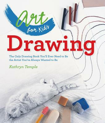 Art for Kids: Drawing: The Only Drawing Book You ll Ever Need to Be the Artist You ve Always Wanted to Be Fashion