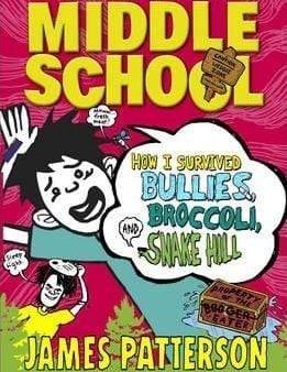 Middle School: How I Survived Bullies, Broccoli, And Snake Hill Sale