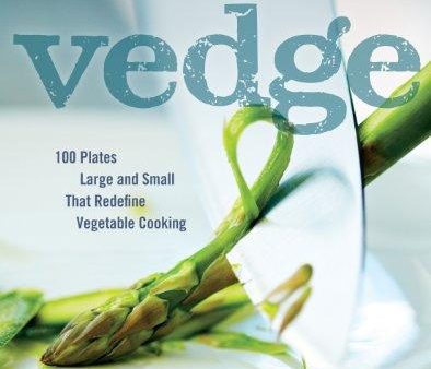 Vedge: 100 Plates Large And Small That Redefine Vegetable Cooking Online Sale